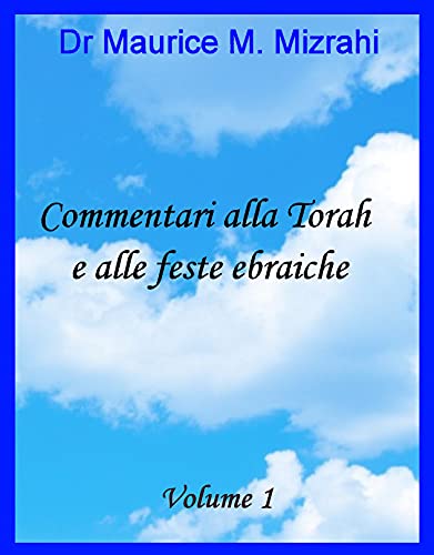 Commentari alla Torah e alle feste ebraiche, Volume 1 (Italian Edition)